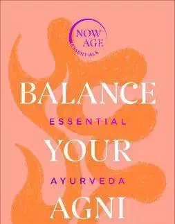 Joga, meditácia Balance Your Agni : Essential Ayurveda - Claire Paphitisová