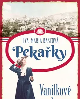 Romantická beletria PEKAŘKY 1: Vanilkové dny - Eva-Maria Bastová