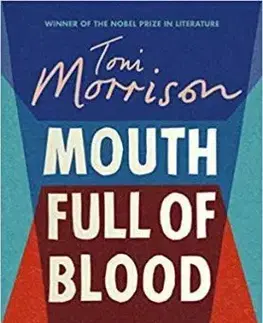 Beletria - ostatné Mouth Full of Blood - Toni Morrison