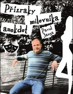 Humor a satira Přízraky milovníka anekdot - Pavel Jansa