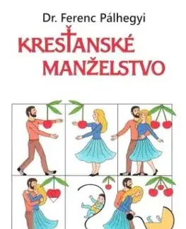 Kresťanstvo Kresťanské manželstvo - Ferenc Pálhegyi
