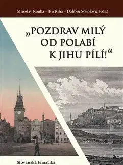 Literárna veda, jazykoveda Pozdrav milý od Polabí k jihu pílí! - Miroslav Kouba