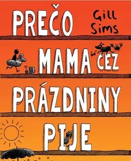 Humor a satira Prečo mama cez prázdniny pije - Gill Sims