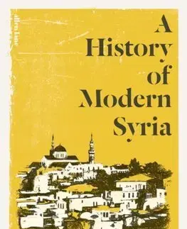 Svetové dejiny, dejiny štátov A History of Modern Syria - Daniel Neep