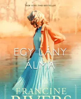 Svetová beletria Egy lány álma - Francine Rivers