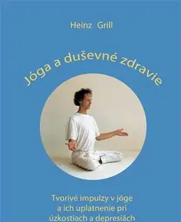 Joga, meditácia Jóga a duševné zdravie - Heinz Grill
