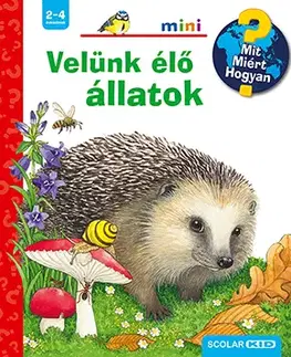 Príroda Velünk élő állatok - Mit? Miért? Hogyan? - Patricia Mennen