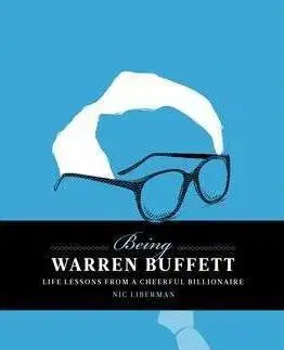 Cudzojazyčná literatúra Being Warren Buffet:Life Lessons from a Cheerful Billionaire - Nic Liberman