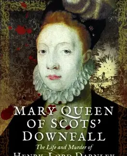 História Mary Queen of Scots’ Downfall - Robert Stedall