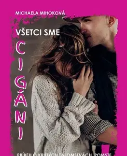 Romantická beletria Všetci sme cigáni - Michaela Mihoková