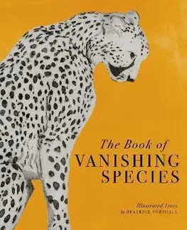 Ekológia, meteorológia, klimatológia The Book of Vanishing Species - Beatrice Forshall