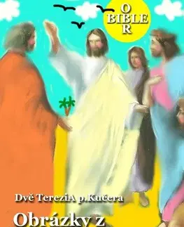 Náboženstvo - ostatné Obrázky z Nového zákona - Dvě Terezi A p.Kučera