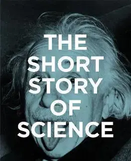 História - ostatné The Short Story of Science - Tom Jackson