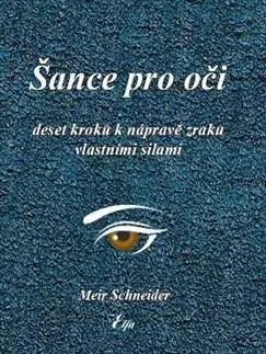 Alternatívna medicína - ostatné Šance pro oči - Meir Schneider,Hana Maslowská
