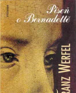 Odborná a náučná literatúra - ostatné Píseň o Bernadettě - Franz Werfel