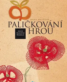 Pletenie, hačkovanie, vyšívanie, paličkovanie Paličkování hrou - Lenka Malátová