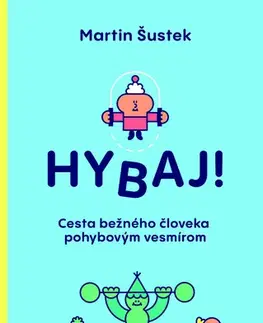 Zdravie, životný štýl - ostatné Hybaj! - Martin Šustek