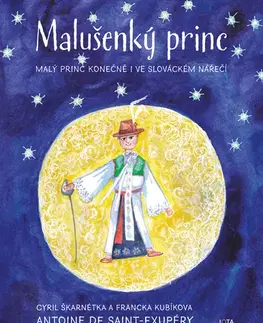 Rozprávky Malušenký princ - Antoine de Saint-Exupéry,Cyril Škarnétka a Francka Kubíkova