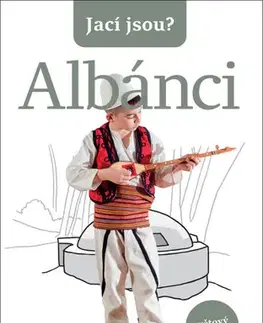 Sociológia, etnológia Jací jsou? Albánci