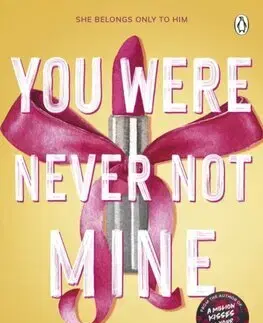 Romantická beletria You Were Never Not Mine - Monica Murphy