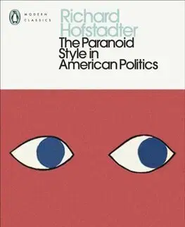 Politológia The Paranoid Style in American Politics - Richard Hofstadter