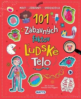 Ľudské telo 101 zábavných faktov: Ľudské telo - Emanuela Brumana,Irma Ruggiero,Klaudia Matiková