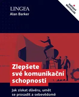 Biznis a kariéra Zlepšete své komunikační schopnosti - Alan Barker