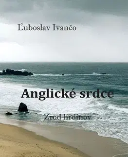 Romantická beletria Anglické srdce - Ľuboslav Ivančo