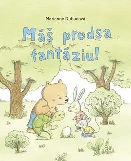 Komiksy Máš predsa fantáziu! - Marianne Dubuc,Lucia Hlubeňová