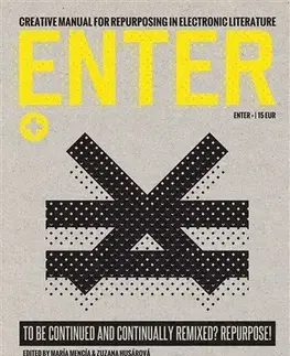 Umenie - ostatné Enter + Creative Manual for Repurposing in Electronic Literature - Kolektív autorov