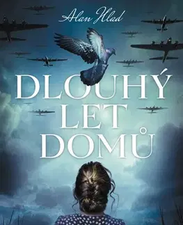 Historické romány Dlouhý let domů - Alan Hlad