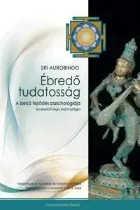 Zdravie, životný štýl - ostatné Ébredő tudatosság - Sri Aurobindo