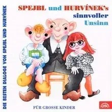 Pre deti a mládež SUPRAPHON a.s. Spejbl und Hurvinek's Sinnvoller Unsinn (Die besten Dialoge von Spejbl und Hurvínek)