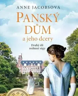 Historické romány Panský dům a jeho dcery - Anne Jacobsová