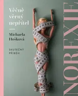 Romantická beletria Věčně věrný nepřítel - anorexie - Michaela Hošková