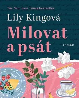 Romantická beletria Milovat a psát - Lily King,Ina Leckie