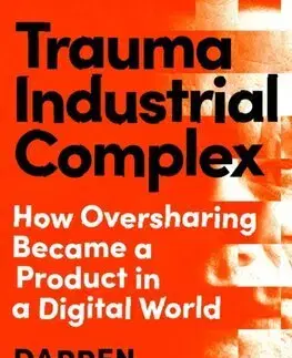 Politológia Trauma Industrial Complex - Darren McGarvey