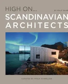 Architektúra High On... Scandinavian Architects - Ralph Daab,Tanja Schmelzer