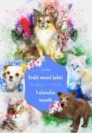 Rozprávky Erdő -mező lakói - Kiss Virág