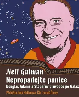Biografie - ostatné Tympanum Nepropadejte panice – Douglas Adams a Stopařův průvodce po Galaxii