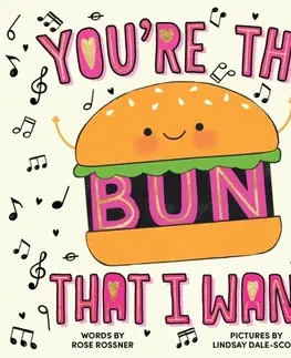 Leporelá, krabičky, puzzle knihy You're the Bun That I Want - Rose Rossner