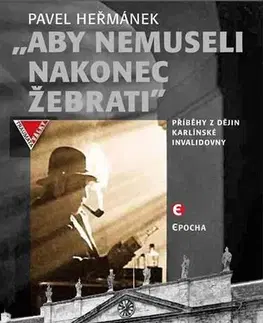 Slovenské a české dejiny Aby nemusel nakonec žebrati - Pavel Heřmánek