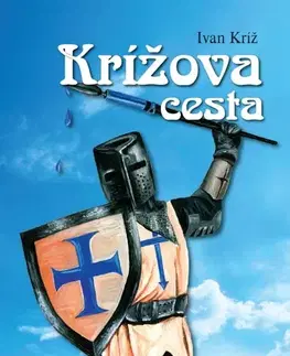 Fejtóny, rozhovory, reportáže Krížova cesta - Ivan Kríž