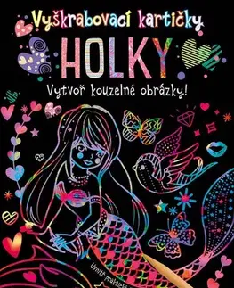 Pre deti a mládež - ostatné Vyškrabovací kartičky: Holky - neuvedený,Marie Dupalová