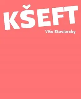 Novely, poviedky, antológie Kšeft - Víťo Staviarsky