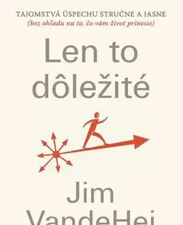 Rozvoj osobnosti Len to dôležité - Jim VandeHei