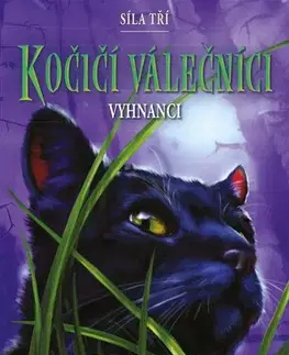 Dobrodružstvo, napätie, western Kočičí válečníci: Síla tří 3 – Vyhnanci - Erin Hunterová,Beata Krenželoková