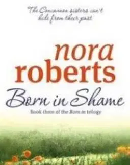 Cudzojazyčná literatúra Born in Shame: Concannon Sister Trilogy3 - Nora Roberts