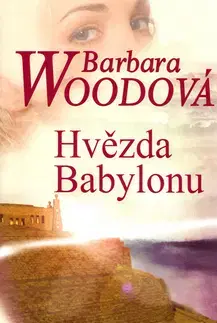Historické romány Hvězda Babylonu - Barbara Woodová