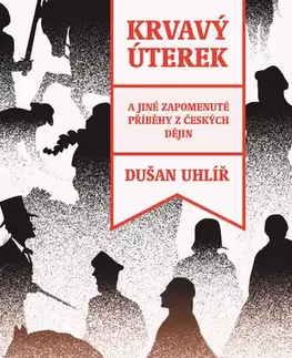 História - ostatné Krvavý úterek - Dušan Uhlíř